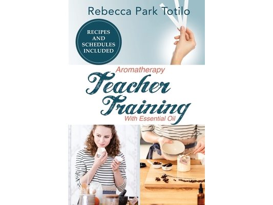 Aromatherapy Teacher Training With Essential Oil