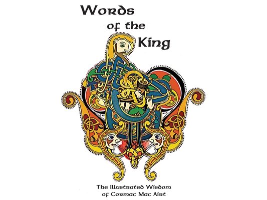 Words Of The King: The Illustrated Wisdom Of Cormac Mac Airt