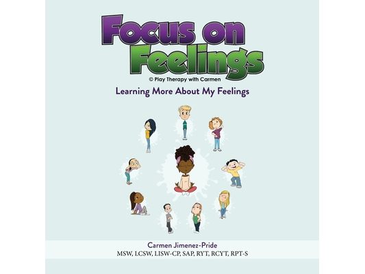 Focus on Feelings(R): Learning More About My Feelings