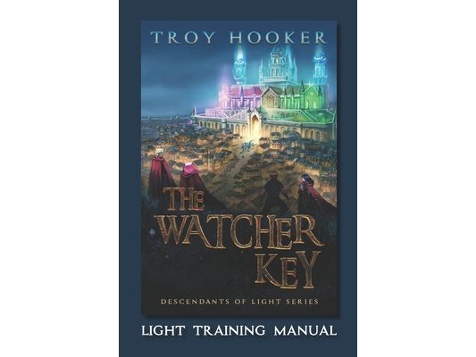 The Watcher Key: Light Training Manual