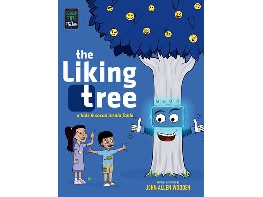 The Liking Tree: A Funny Picture Book About Kids, Social Media, Screen Time Overload, and Living Unplugged