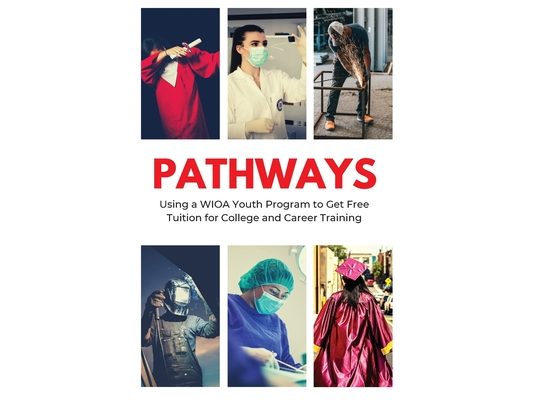 Pathways: Using a WIOA Youth Program to Get Free Tuition for College and Career Training