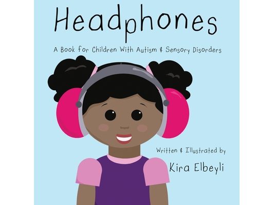 Headphones: A Book for Children With Autism & Sensory Disorders