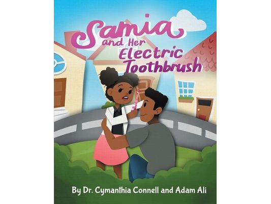 Samia and Her Electric Toothbrush: Make brushing your child's teeth more fun and educational with this Dentist approved book.