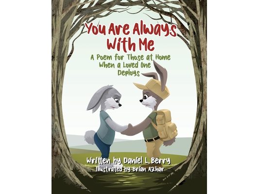 You Are Always With Me: A Poem for Those at Home When a Loved One Deploys