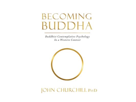 Becoming Buddha: Buddhist Contemplative Psychology in a Western Context