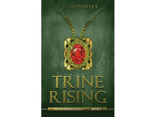 Trine Rising: The Kinderra Saga: Book 1