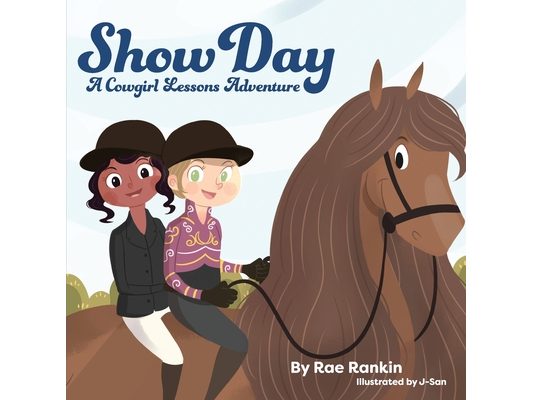Show Day: A Cowgirl Lessons Adventure