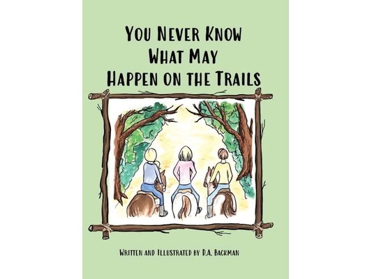 You Never Know What May Happen on the Trails