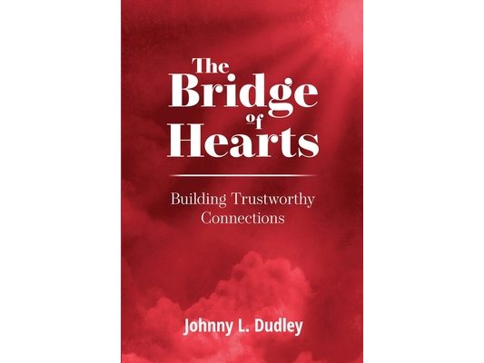 The Bridge of Hearts: Building Trustworthy Connections
