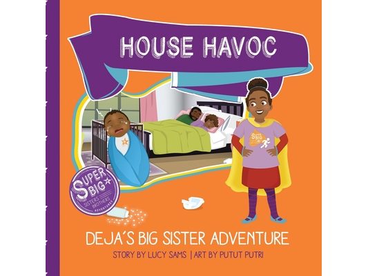 House Havoc - Deja's Big Sister Adventure: Deja Super Big Sister Series - 2