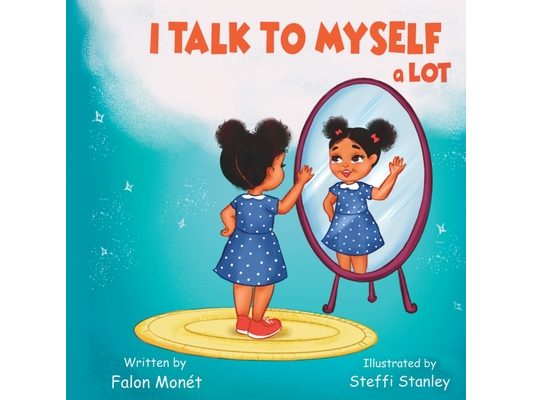 I Talk To Myself A Lot