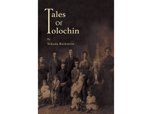 Tales of Tolochin: The Story of A Classical Shtetl