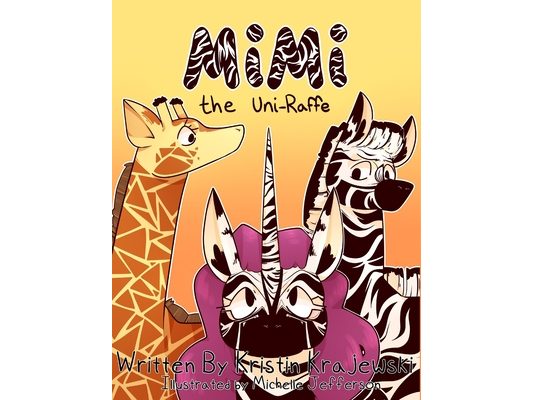 Mimi the Uni-Raffe: A Story About Acceptance and Kindness