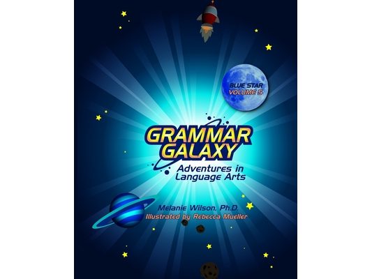 Grammar Galaxy: Blue Star: Adventures in Language Arts