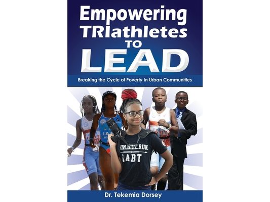 Empowering TRIathletes To LEAD: Breaking The Cycle of Poverty in Urban Communities