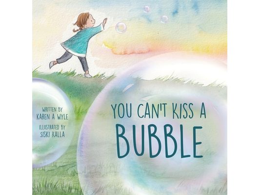 You Can't Kiss A Bubble