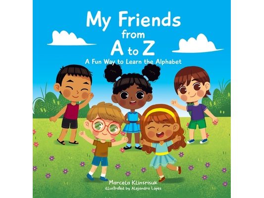 My Friends from A to Z: A Fun Way to Learn the Alphabet