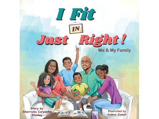 I Fit IN Just Right!: Me and My Family