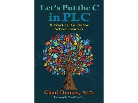 Let's Put the C in PLC: A Practical Guide for School Leaders
