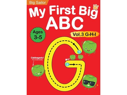 My First Big ABC Book Vol.3: Preschool Homeschool Educational Activity Workbook with Sight Words for Boys and Girls 3 - 5 Year Old: Handwriting Practi