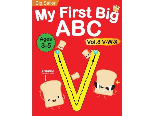 My First Big ABC Book Vol.8: Preschool Homeschool Educational Activity Workbook with Sight Words for Boys and Girls 3 - 5 Year Old: Handwriting Practi