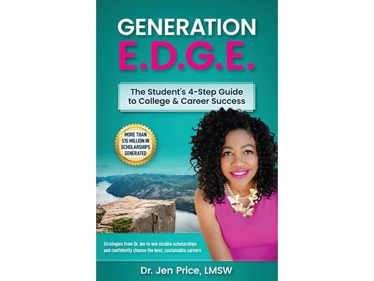 Generation E.D.G.E.: The Student's 4-Step Guide to College & Career Success