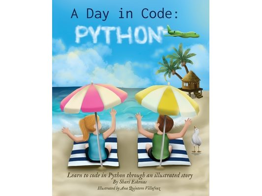 A Day in Code- Python: Learn to Code in Python through an Illustrated Story (for Kids and Beginners)