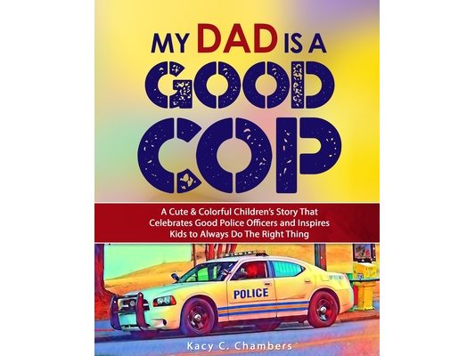 My Dad Is a GOOD Cop