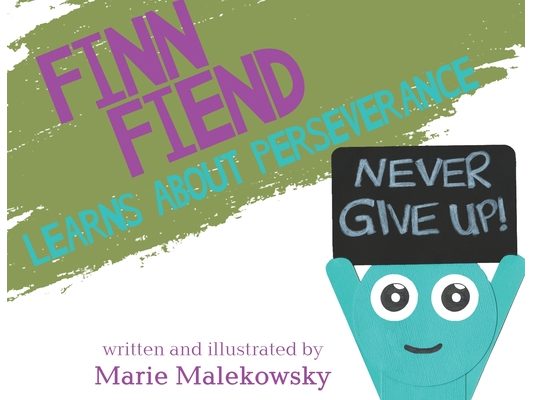 Finn Fiend Learns About Perseverance