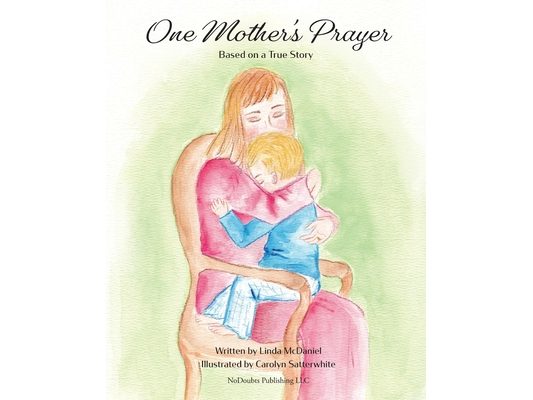 One Mother's Prayer: Based on a True Story