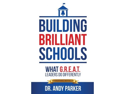 Building Brilliant Schools: What G.R.E.A.T. Leaders Do Differently