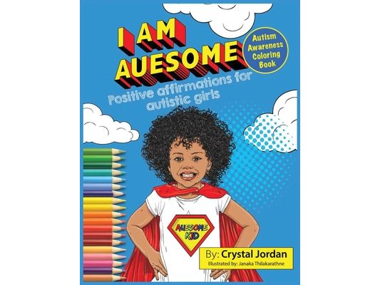 I Am Auesome Positive Affirmations for Autistic Girls: Autism Awareness Coloring Book