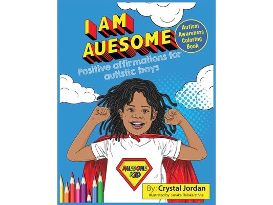 I Am Auesome Positive Affirmations for Autistic Boys: Autism Awareness Coloring Book