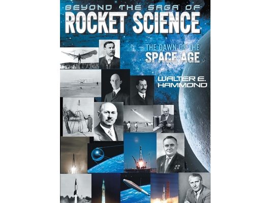 Beyond the Saga of Rocket Science: The Dawn of the Space Age