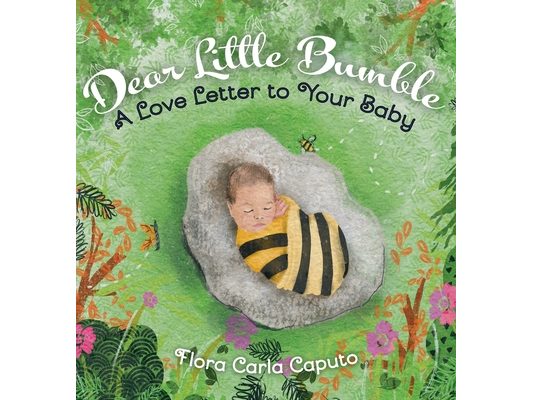 Dear Little Bumble: A Love Letter to Your Baby