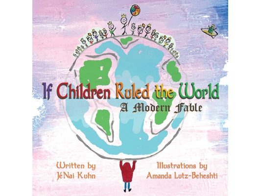 If Children Ruled The World: A Modern Fable