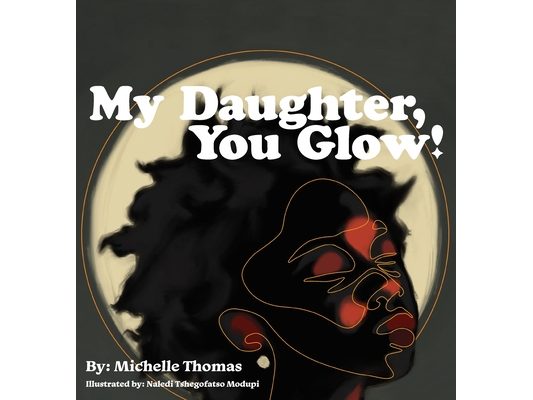My Daughter, You Glow!