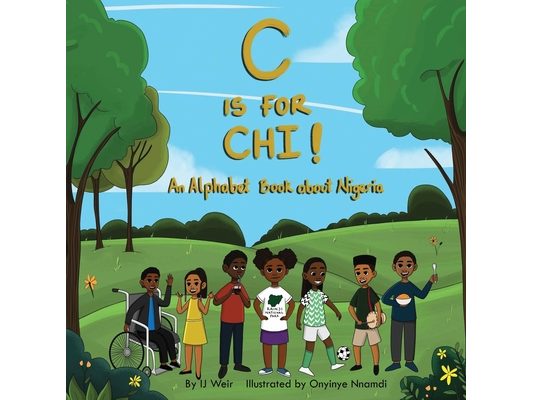 C is for Chi!: An Alphabet Book about Nigeria