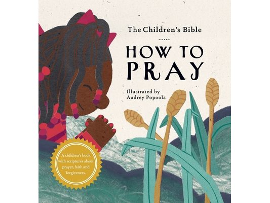 The Children's Bible: How to Pray