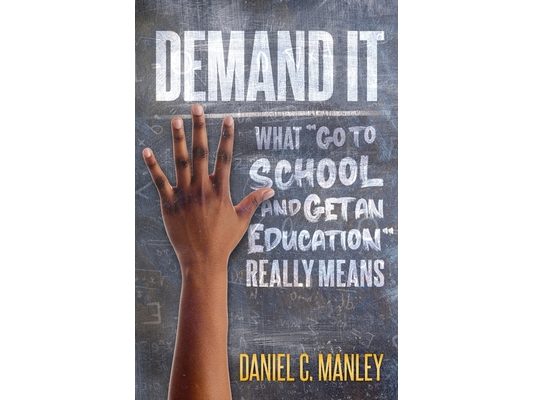 Demand It: What "Go To School And Get An Education" Really Means