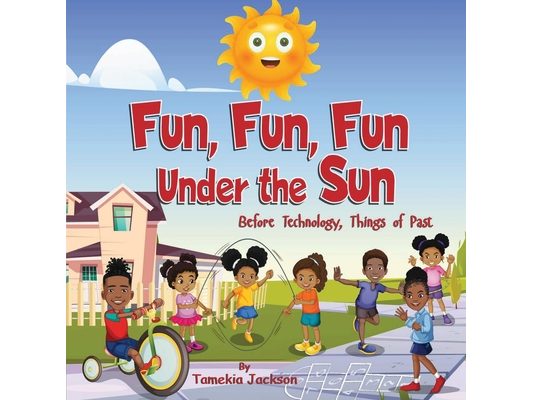 Fun, Fun, Fun Under the Sun: Before Technology, Things of Past