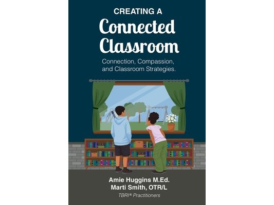 Creating A Connected Classroom: Connection, Compassion & Classroom Strategies
