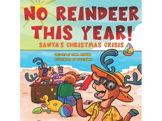 No Reindeer This Year!: Santa's Christmas Crisis