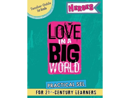 Love In A Big World: Teacher Guide 1st Grade - Heroes Series