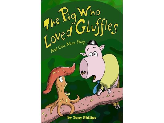 The Pig Who Loved Gluffles: And One More Story