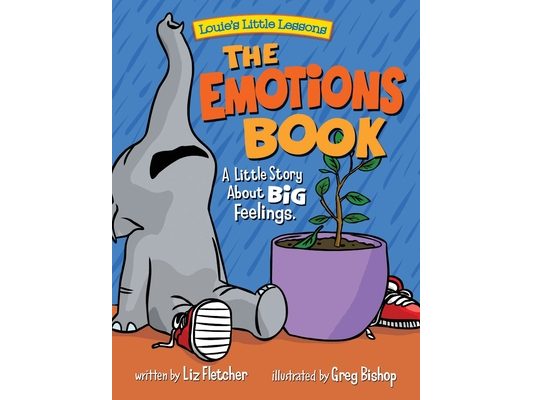 The Emotions Book: A Little Story About BIG Feelings