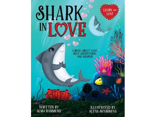 Shark in Love: A book about love, self-acceptance, and sharks