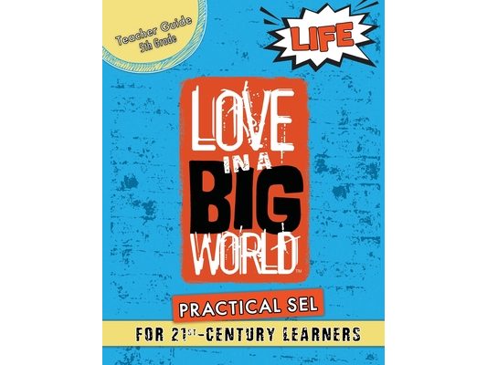 Love In A Big World: Teacher Guide 5th Grade - Life Series