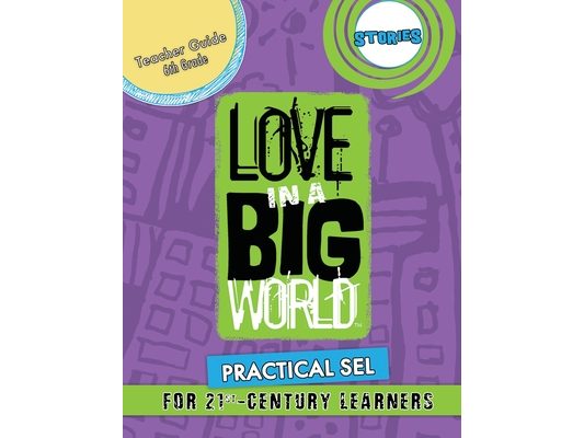 Love In A Big World: Teacher Guide 6th Grade - Stories Series